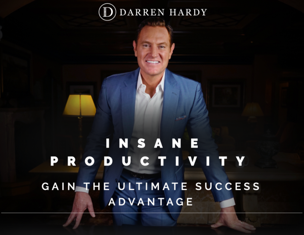 Insane Productivity – Darren Hardy