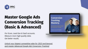 Bob & Miles – Master Google Ads Conversion Tracking (Basic & Advanced)