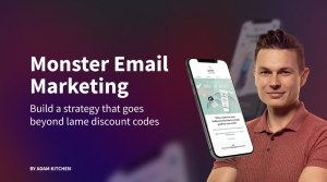 Adam Kitchen – Monster Email Marketing For eCommerce Brands