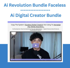 Ai Revolution Bundle Faceless – Ai Digital Creator Bundle